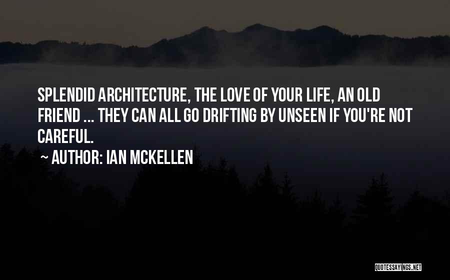 The Love Of Your Life Quotes By Ian McKellen