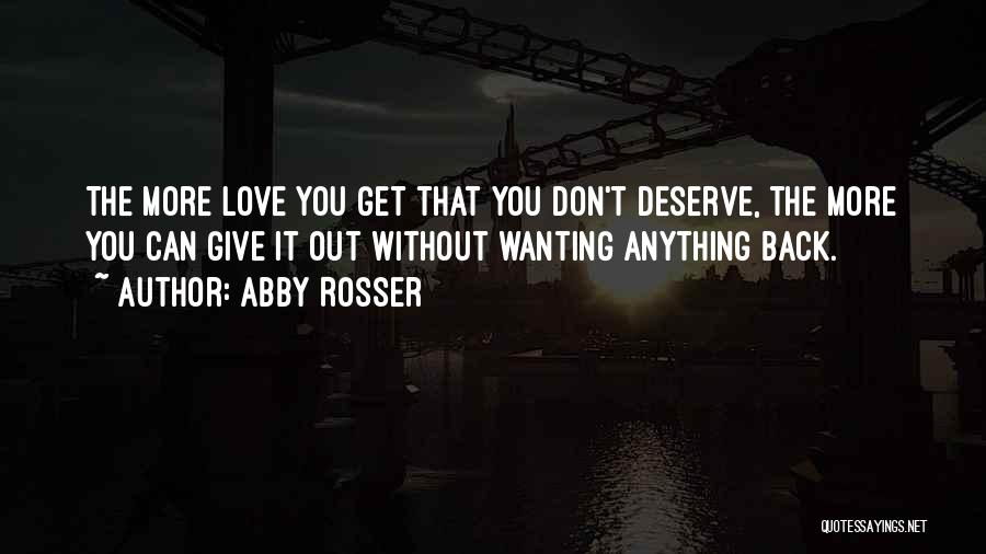 The Love You Deserve Quotes By Abby Rosser