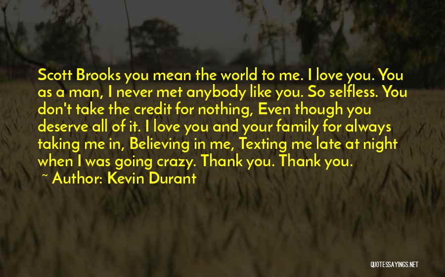 The Love You Deserve Quotes By Kevin Durant The Love You Deserve Quotes By Kevin Durant