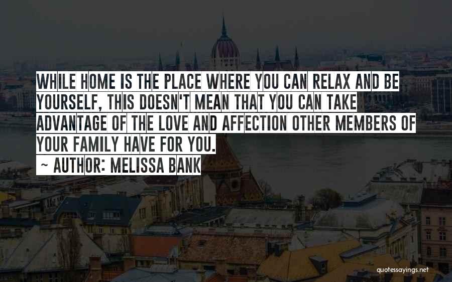 The Love You Have For Your Family Quotes By Melissa Bank