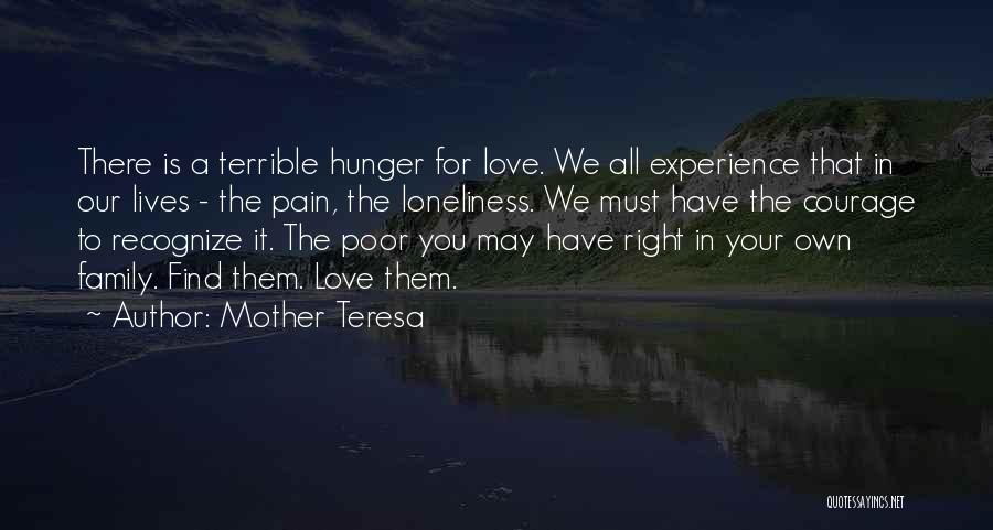 The Love You Have For Your Family Quotes By Mother Teresa