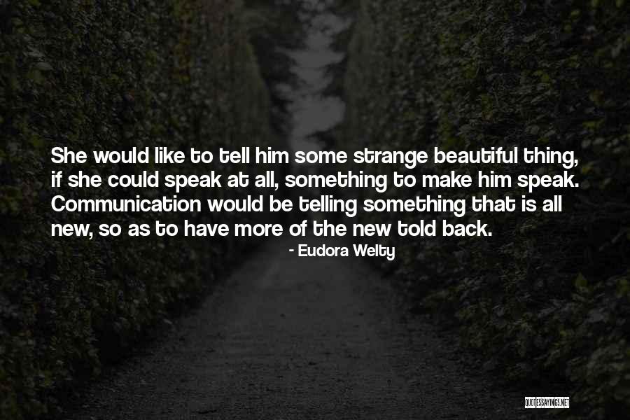 The Lover S Dictionary Quotes By Eudora Welty The Lover S Dictionary Quotes By Eudora Welty