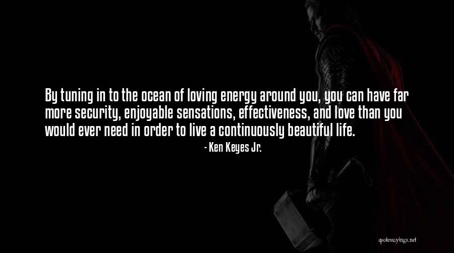 The Loving The Ocean Quotes By Ken Keyes Jr. The Loving The Ocean Quotes By Ken Keyes Jr.