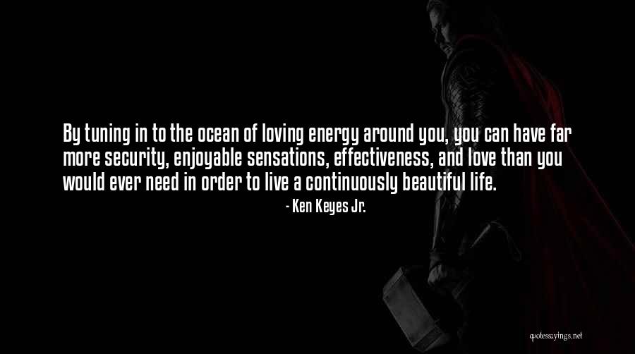 The Loving The Ocean Quotes By Ken Keyes Jr.