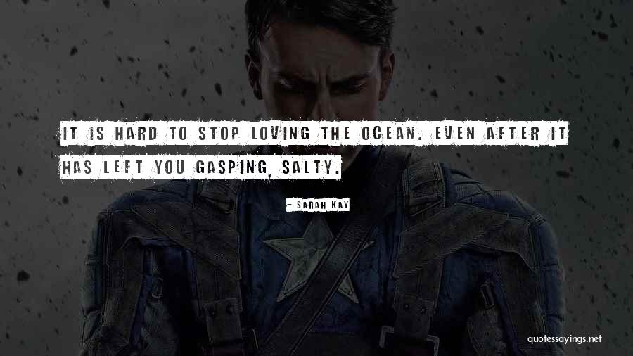 The Loving The Ocean Quotes By Sarah Kay The Loving The Ocean Quotes By Sarah Kay