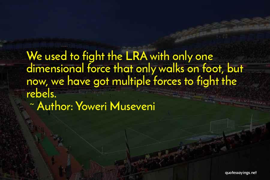 The Lra Quotes By Yoweri Museveni