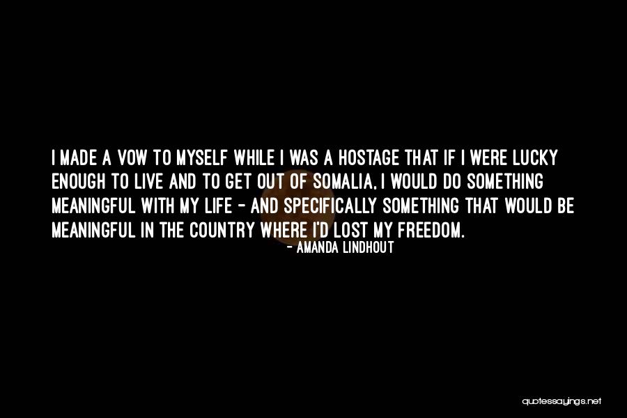The Lucky Country Quotes By Amanda Lindhout The Lucky Country Quotes By Amanda Lindhout