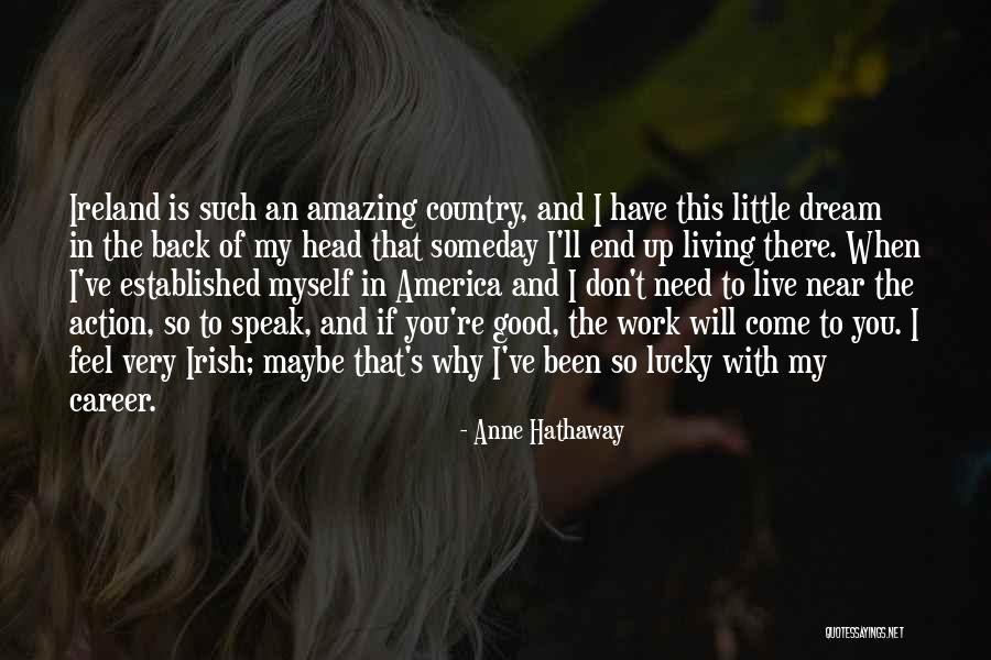 The Lucky Country Quotes By Anne Hathaway The Lucky Country Quotes By Anne Hathaway