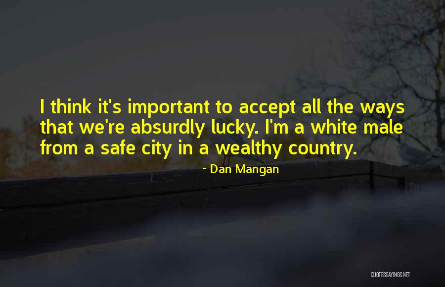 The Lucky Country Quotes By Dan Mangan The Lucky Country Quotes By Dan Mangan