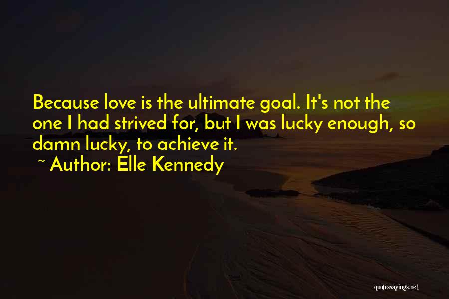 The Lucky One Love Quotes By Elle Kennedy