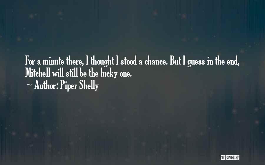 The Lucky One Love Quotes By Piper Shelly