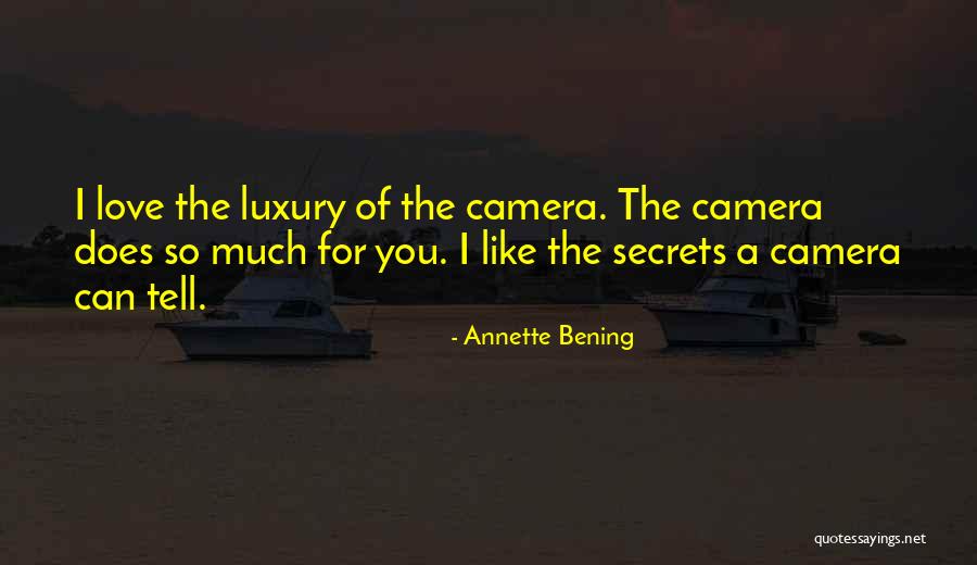 The Luxury Of Love Quotes By Annette Bening The Luxury Of Love Quotes By Annette Bening