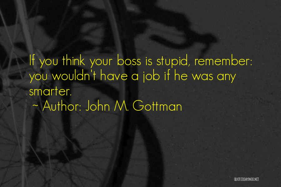 The Mafia Boss Quotes By John M. Gottman