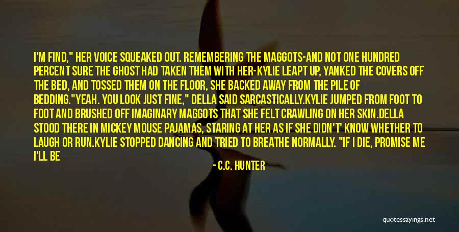 The Maggots Quotes By C.C. Hunter The Maggots Quotes By C.C. Hunter