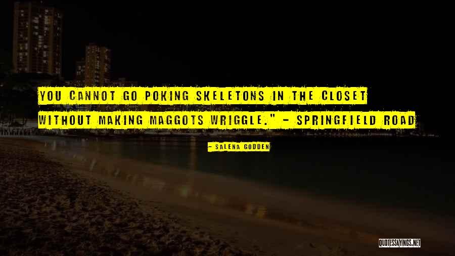The Maggots Quotes By Salena Godden The Maggots Quotes By Salena Godden