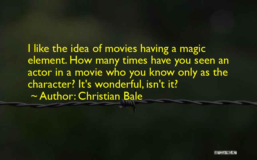 The Magic Christian Quotes By Christian Bale