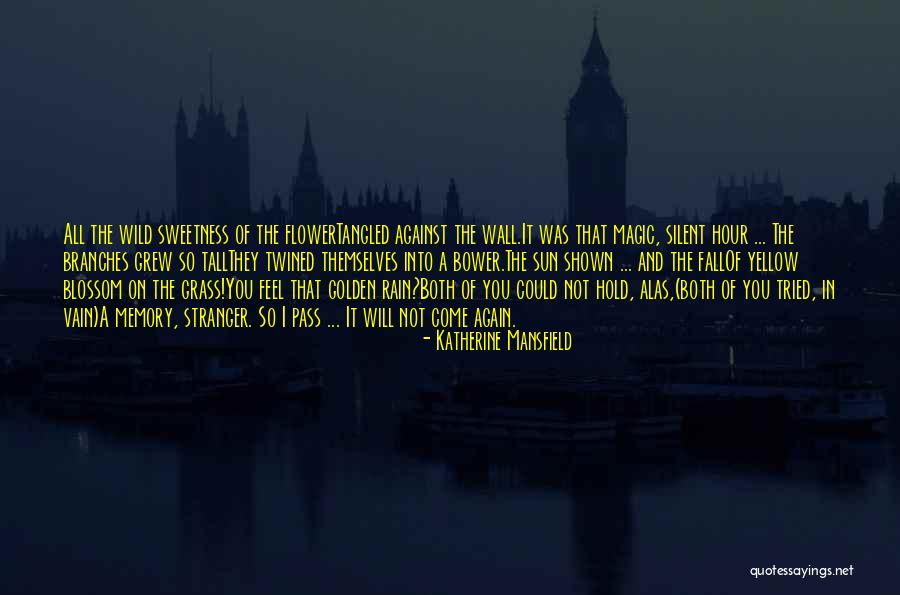 The Magic Hour Quotes By Katherine Mansfield The Magic Hour Quotes By Katherine Mansfield