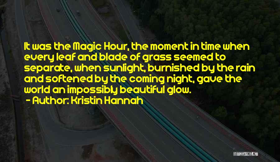 The Magic Hour Quotes By Kristin Hannah