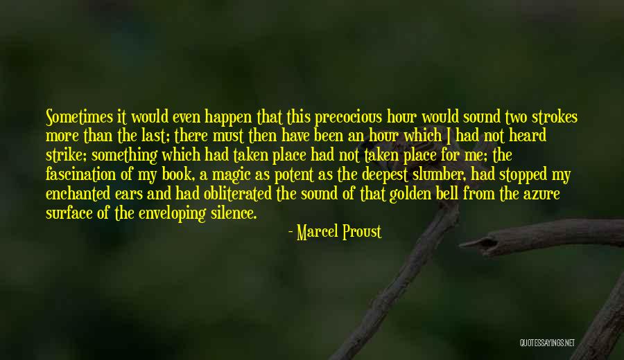 The Magic Hour Quotes By Marcel Proust