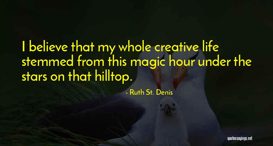 The Magic Hour Quotes By Ruth St. Denis