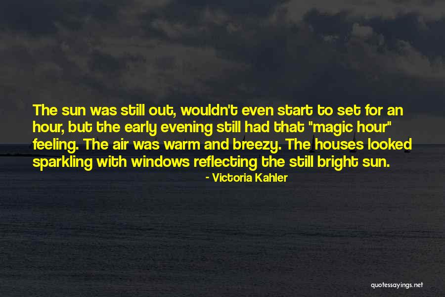 The Magic Hour Quotes By Victoria Kahler