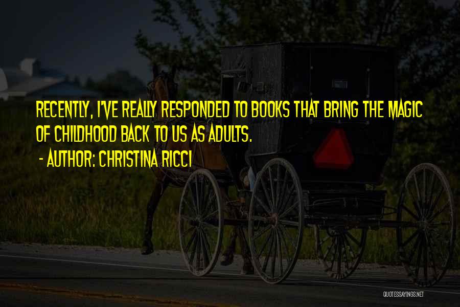 The Magic Of Books Quotes By Christina Ricci