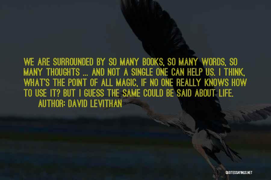 The Magic Of Books Quotes By David Levithan