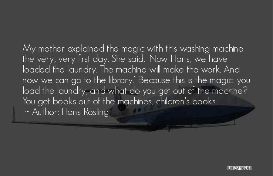 The Magic Of Books Quotes By Hans Rosling
