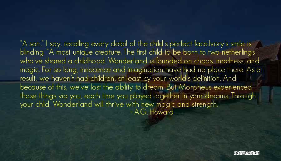 The Magic Of Childhood Quotes By A.G. Howard The Magic Of Childhood Quotes By A.G. Howard