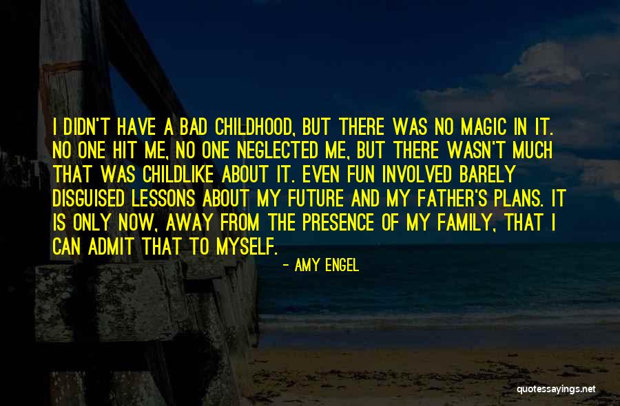 The Magic Of Childhood Quotes By Amy Engel