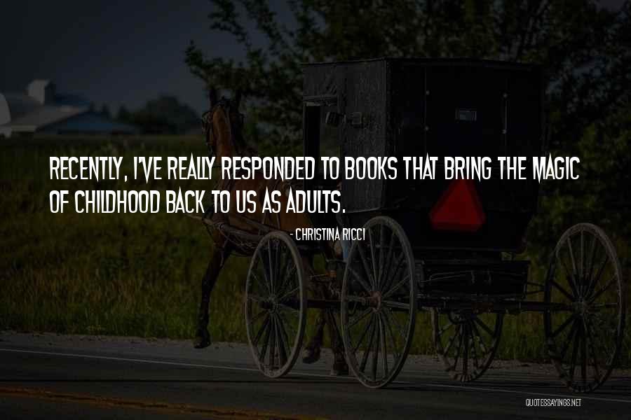 The Magic Of Childhood Quotes By Christina Ricci The Magic Of Childhood Quotes By Christina Ricci