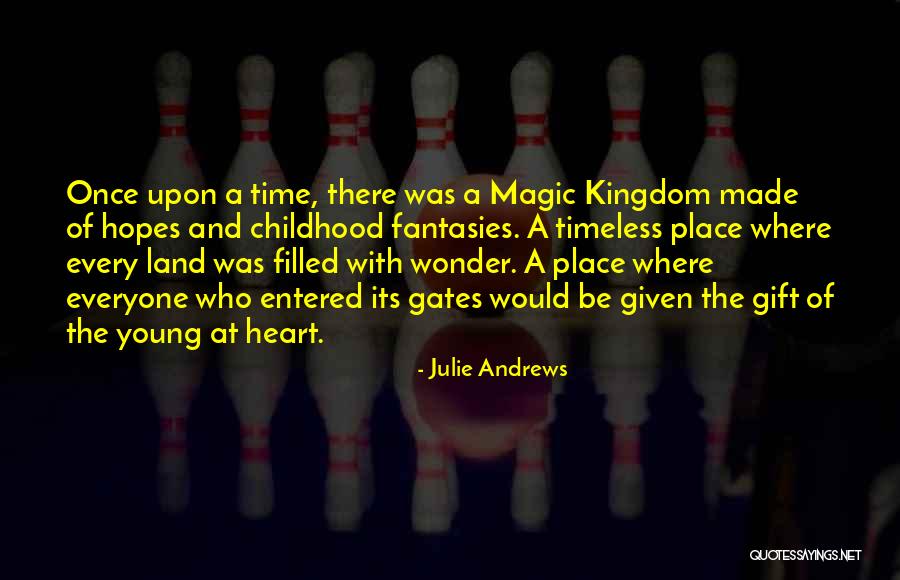 The Magic Of Childhood Quotes By Julie Andrews The Magic Of Childhood Quotes By Julie Andrews