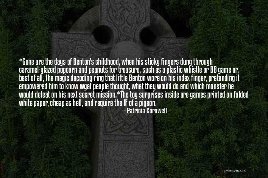 The Magic Of Childhood Quotes By Patricia Cornwell The Magic Of Childhood Quotes By Patricia Cornwell