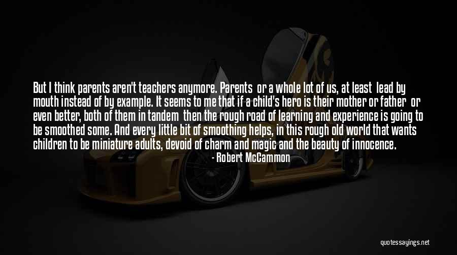 The Magic Of Childhood Quotes By Robert McCammon The Magic Of Childhood Quotes By Robert McCammon