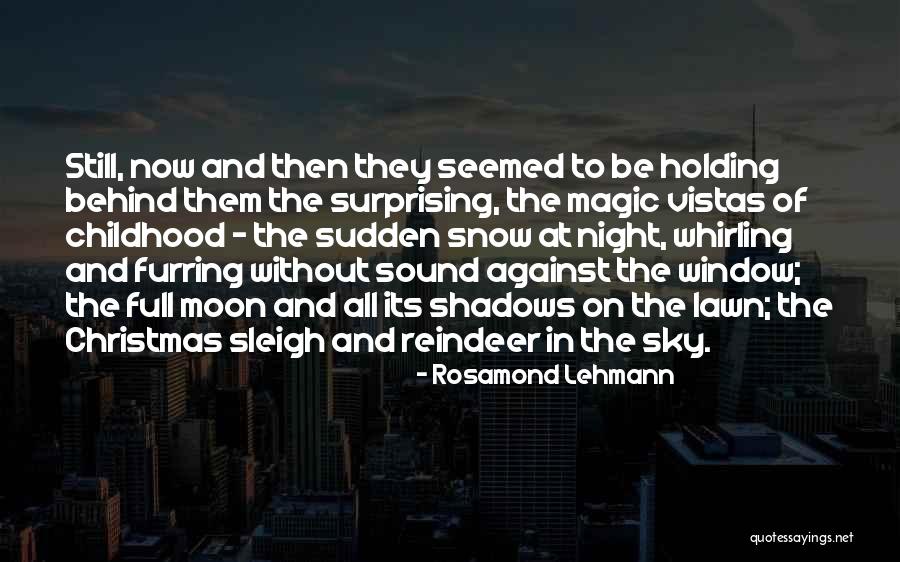 The Magic Of Childhood Quotes By Rosamond Lehmann The Magic Of Childhood Quotes By Rosamond Lehmann