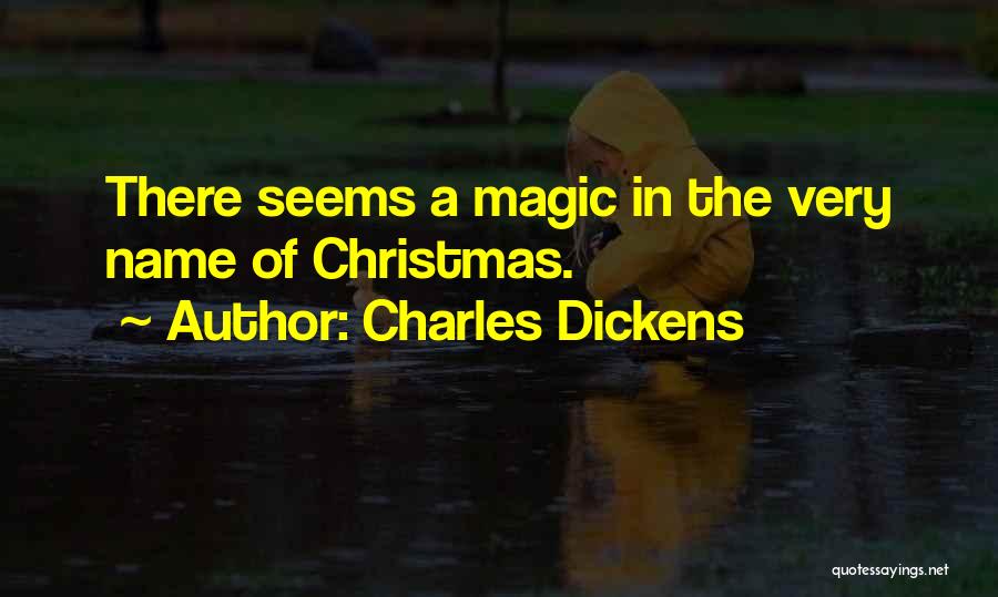The Magic Of Christmas Quotes By Charles Dickens