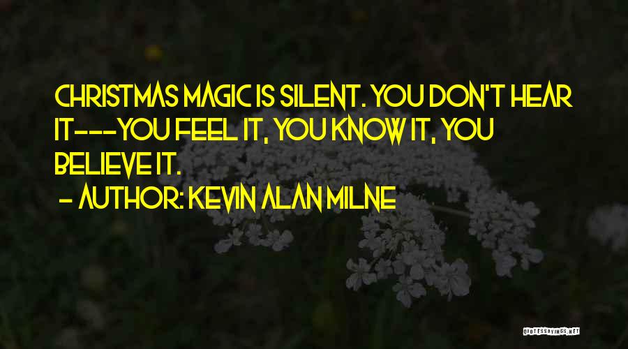 The Magic Of Christmas Quotes By Kevin Alan Milne