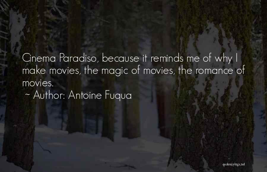 The Magic Of Movies Quotes By Antoine Fuqua