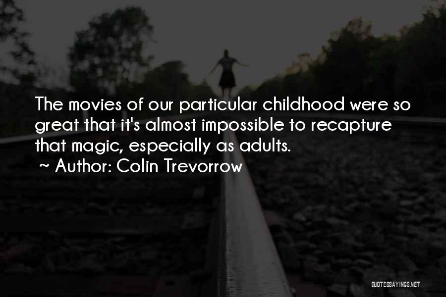 The Magic Of Movies Quotes By Colin Trevorrow