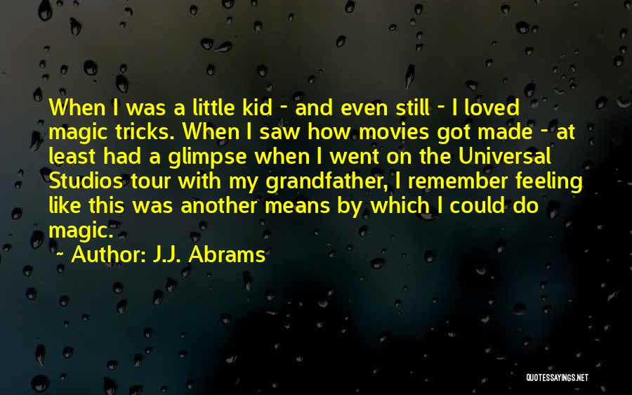 The Magic Of Movies Quotes By J.J. Abrams