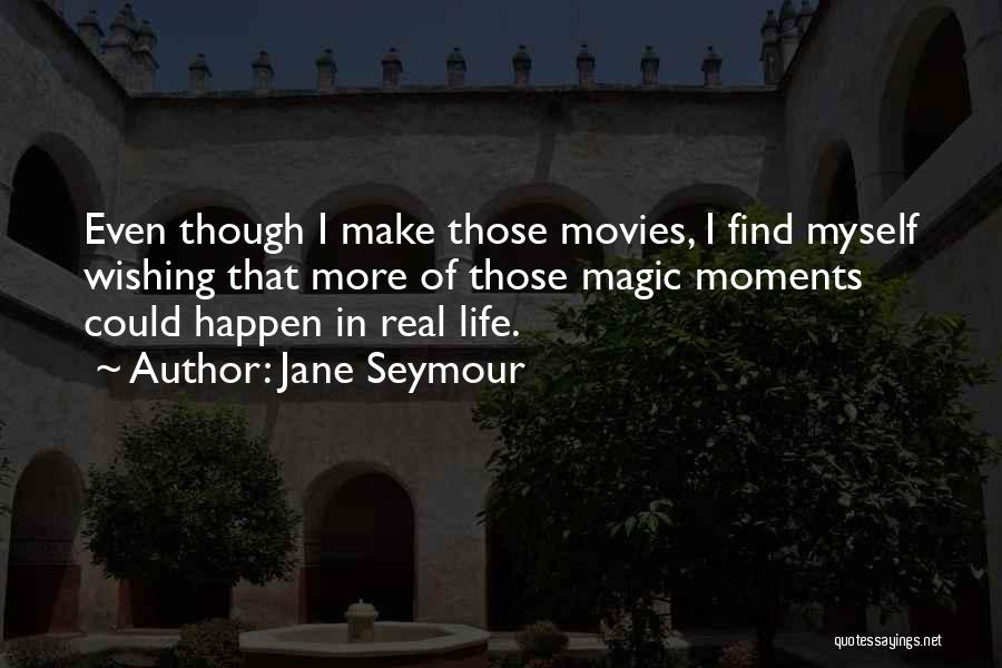 The Magic Of Movies Quotes By Jane Seymour