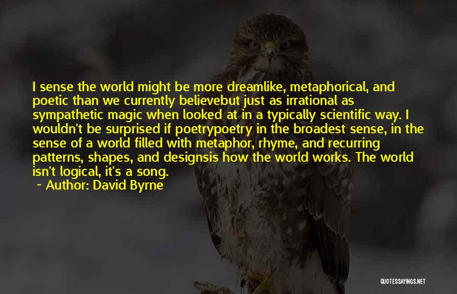 The Magic Of Music Quotes By David Byrne