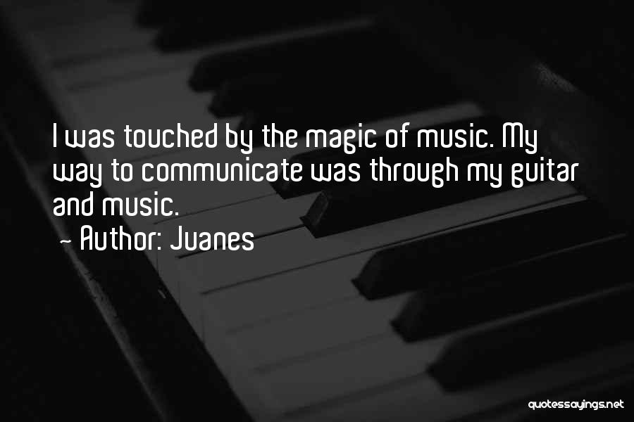 The Magic Of Music Quotes By Juanes