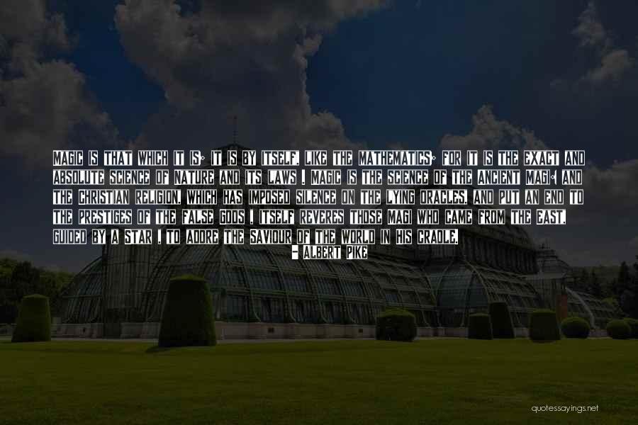The Magic Of Nature Quotes By Albert Pike The Magic Of Nature Quotes By Albert Pike