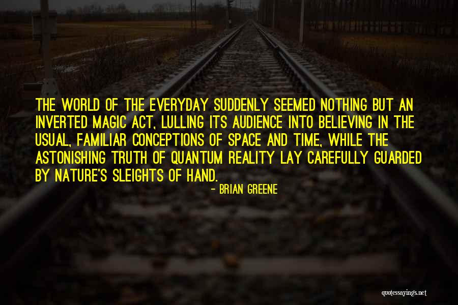 The Magic Of Nature Quotes By Brian Greene