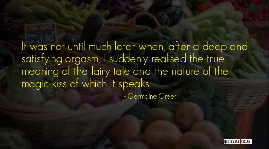 The Magic Of Nature Quotes By Germaine Greer The Magic Of Nature Quotes By Germaine Greer