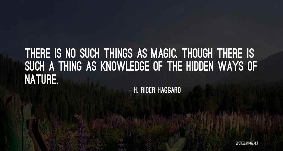 The Magic Of Nature Quotes By H. Rider Haggard