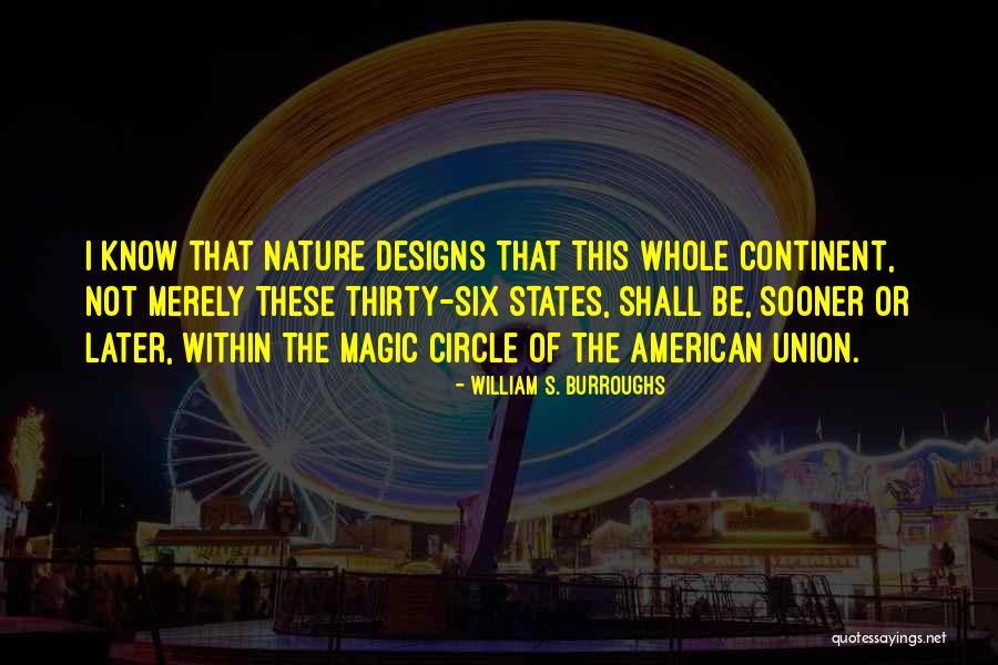 The Magic Of Nature Quotes By William S. Burroughs