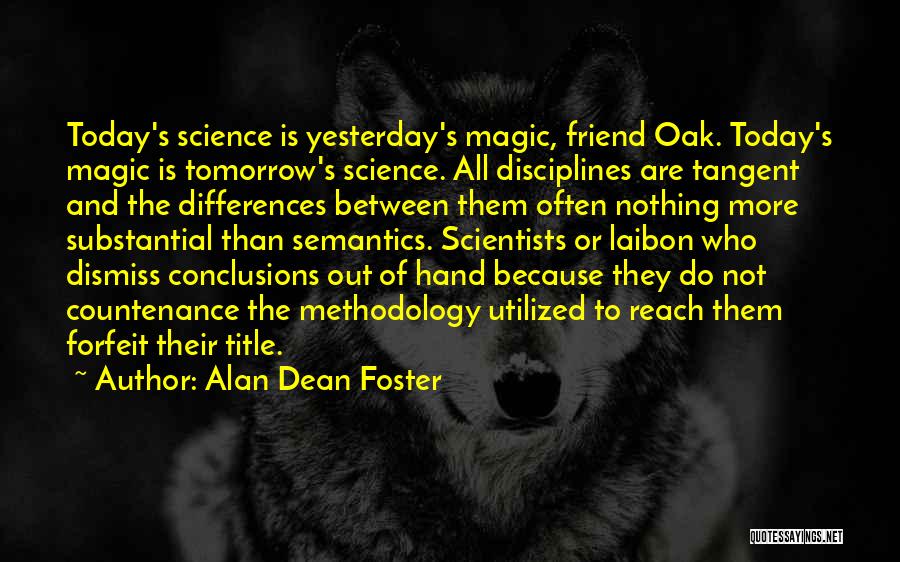 The Magic Of Science Quotes By Alan Dean Foster