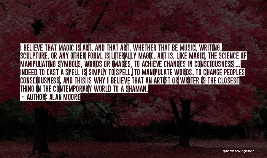 The Magic Of Science Quotes By Alan Moore